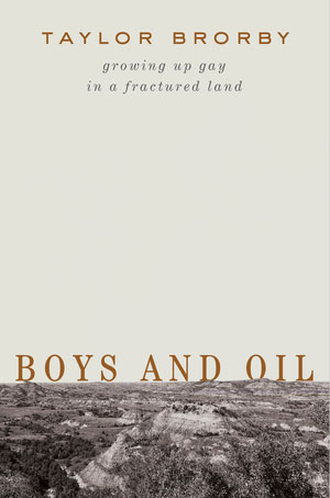 Book cover of Boys and Oil, includes a black and white image of the prairie with Boys and Oil and Taylor Brorby written in a dirt orange color over a cream background.