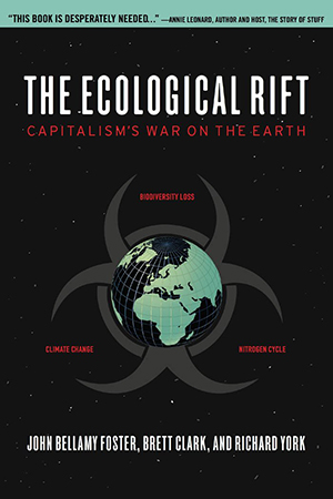 The Ecological Rift: Capitalisms War on the Earth Brett Clark
